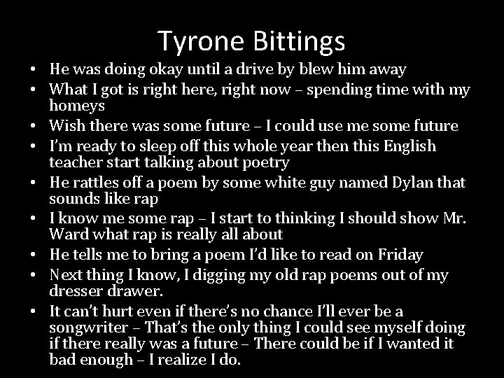 Tyrone Bittings • He was doing okay until a drive by blew him away
