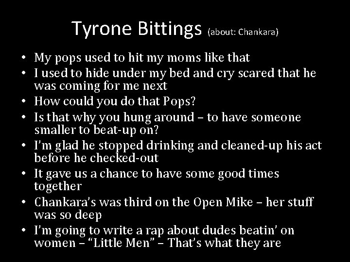 Tyrone Bittings (about: Chankara) • My pops used to hit my moms like that
