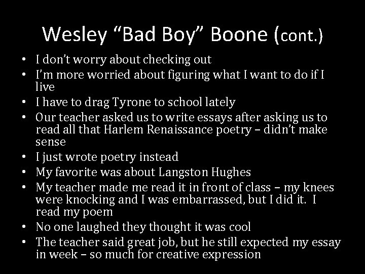 Wesley “Bad Boy” Boone (cont. ) • I don’t worry about checking out •