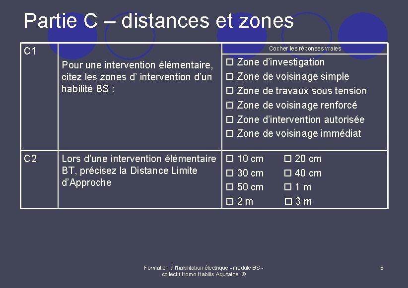 Partie C – distances et zones Cocher les réponses vraies C 1 Pour une