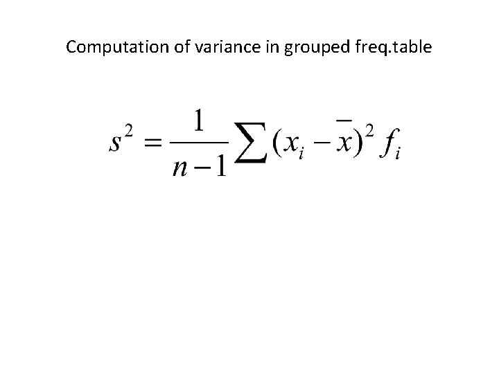 Computation of variance in grouped freq. table 