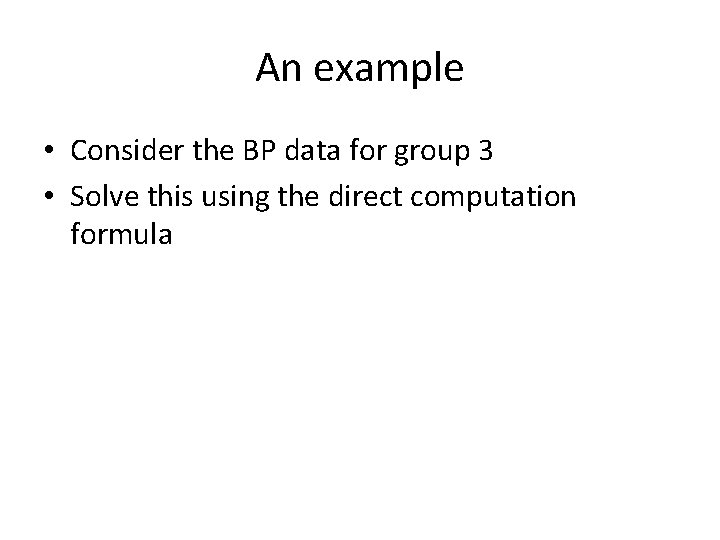 An example • Consider the BP data for group 3 • Solve this using