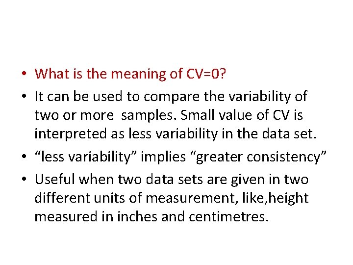  • What is the meaning of CV=0? • It can be used to