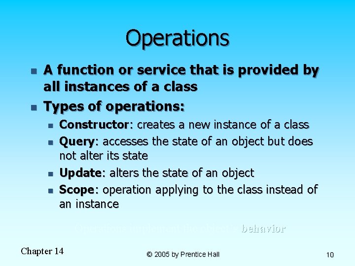 Operations n n A function or service that is provided by all instances of