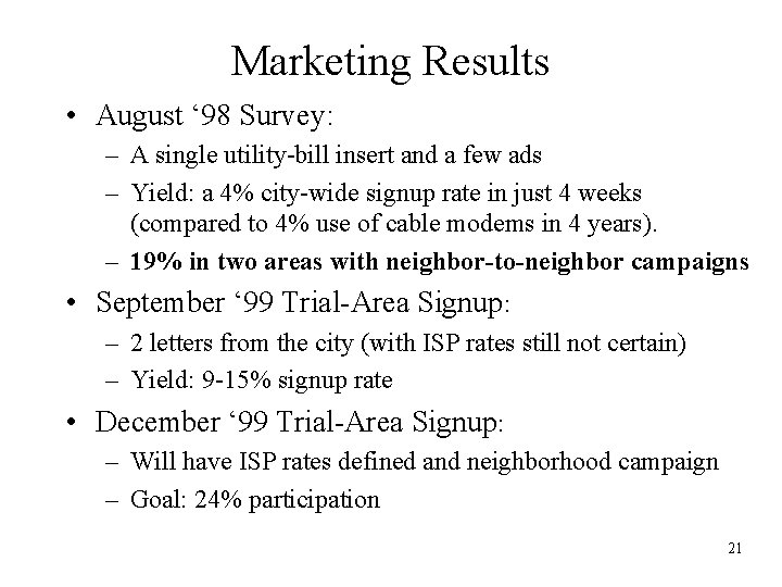 Marketing Results • August ‘ 98 Survey: – A single utility-bill insert and a