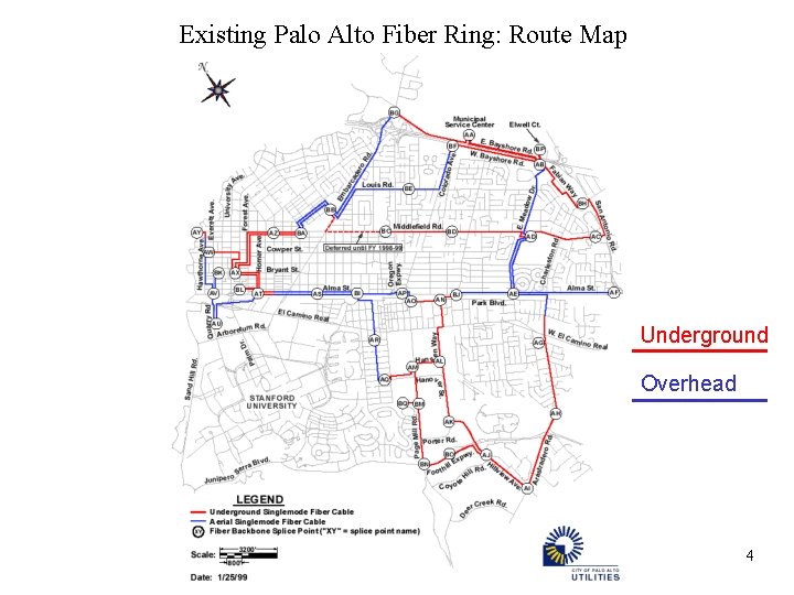 Existing Palo Alto Fiber Ring: Route Map Underground Overhead 4 