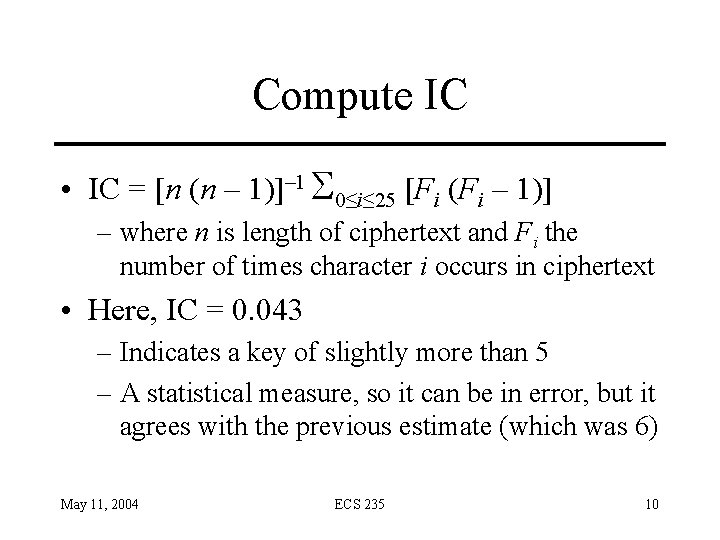 Compute IC • IC = [n (n – 1)]– 1 0≤i≤ 25 [Fi (Fi