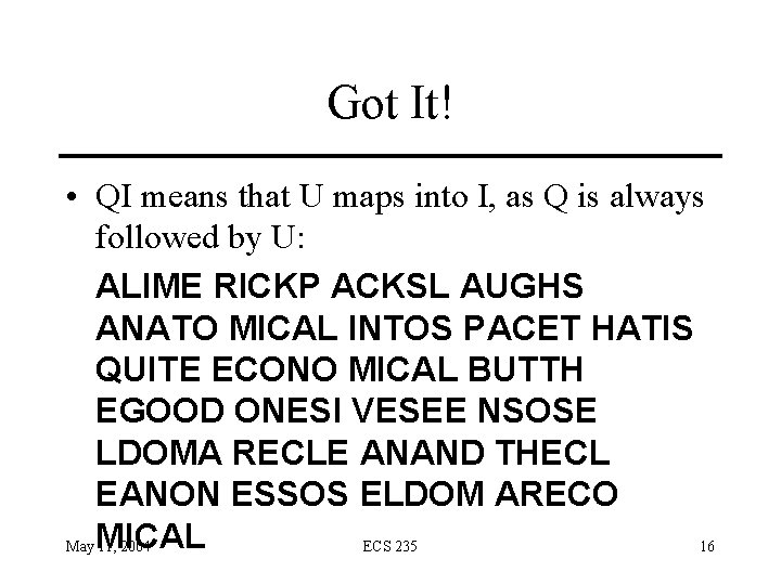 Got It! • QI means that U maps into I, as Q is always