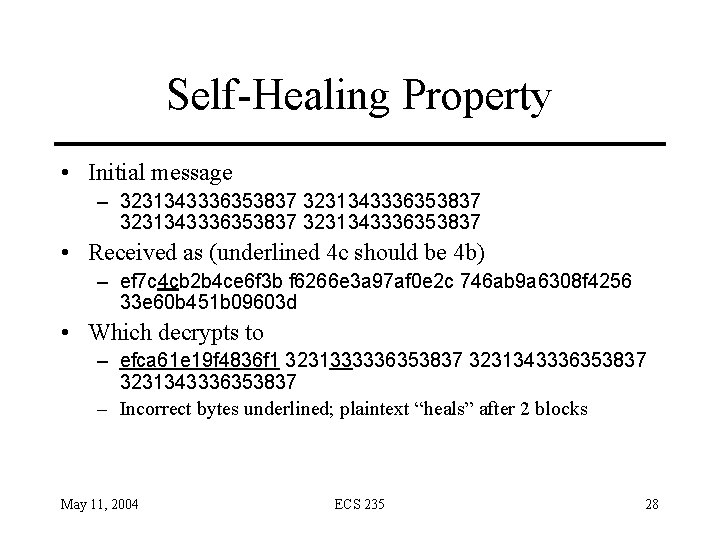 Self-Healing Property • Initial message – 3231343336353837 • Received as (underlined 4 c should