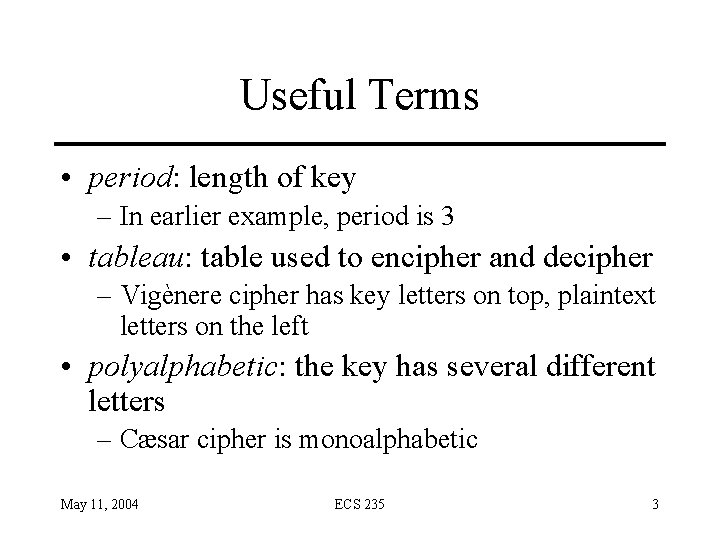 Useful Terms • period: length of key – In earlier example, period is 3