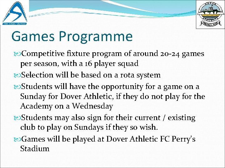 Games Programme Competitive fixture program of around 20 -24 games per season, with a