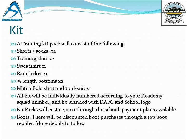 Kit A Training kit pack will consist of the following; Shorts / socks x