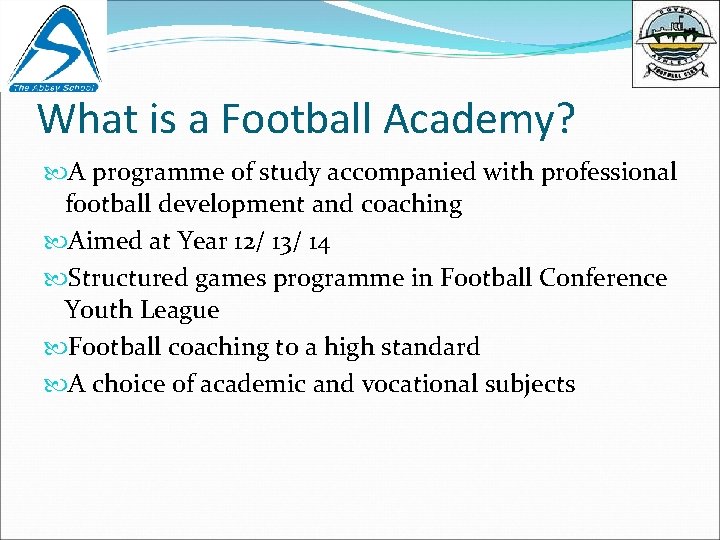 What is a Football Academy? A programme of study accompanied with professional football development