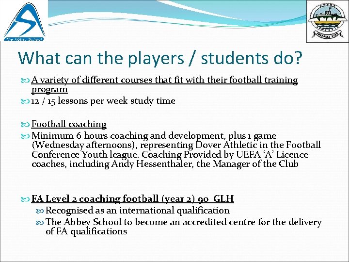 What can the players / students do? A variety of different courses that fit