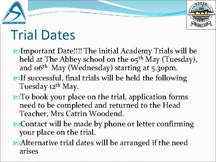 Trial Dates Important Date!!!! The initial Academy Trials will be held at The Abbey