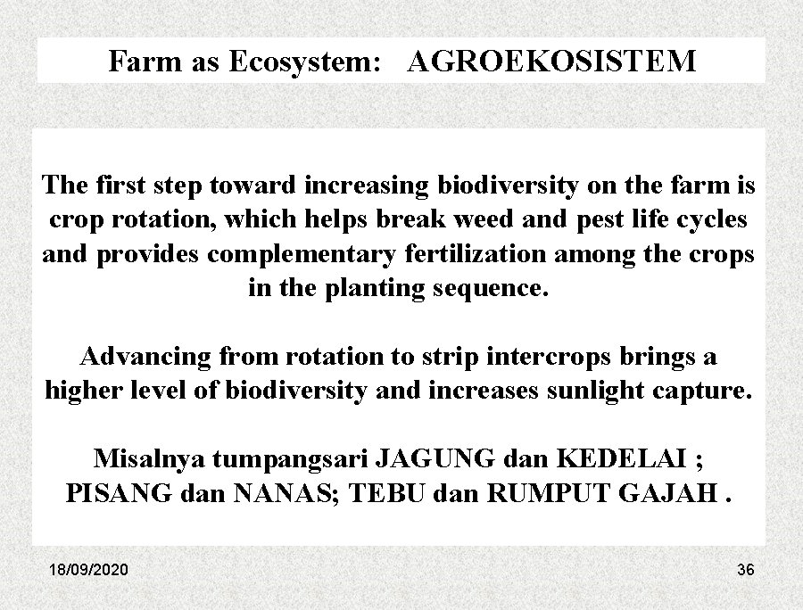 Farm as Ecosystem: AGROEKOSISTEM The first step toward increasing biodiversity on the farm is