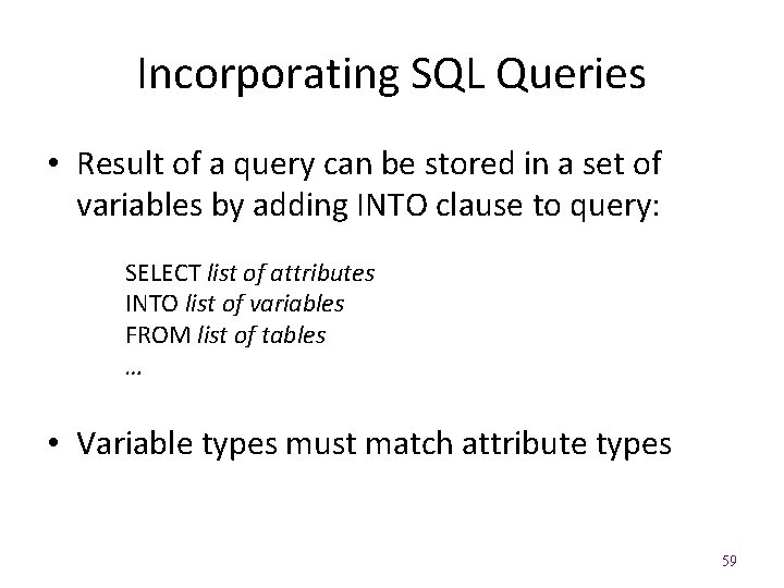 Incorporating SQL Queries • Result of a query can be stored in a set Incorporating SQL Queries • Result of a query can be stored in a set