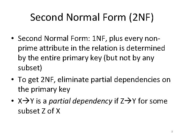 Second Normal Form (2 NF) • Second Normal Form: 1 NF, plus every non‐ Second Normal Form (2 NF) • Second Normal Form: 1 NF, plus every non‐