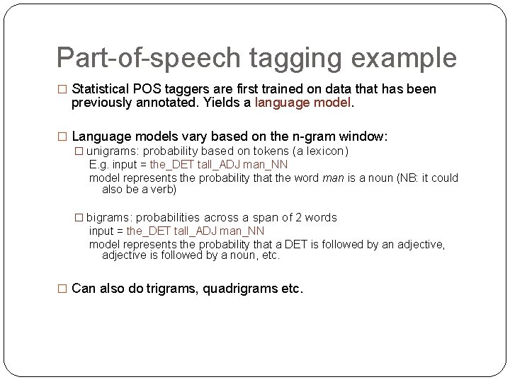 Part-of-speech tagging example � Statistical POS taggers are first trained on data that has