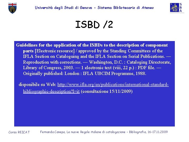 Università degli Studi di Genova - Sistema Bibliotecario di Ateneo ISBD /2 Guidelines for