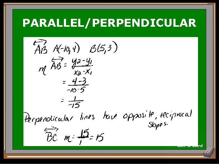 PARALLEL/PERPENDICULAR 15 Back to Board 