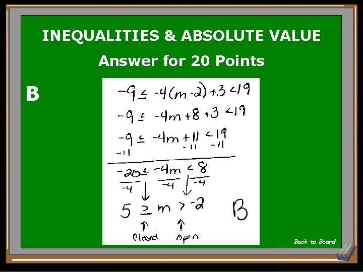 INEQUALITIES & ABSOLUTE VALUE Answer for 20 Points B Back to Board 
