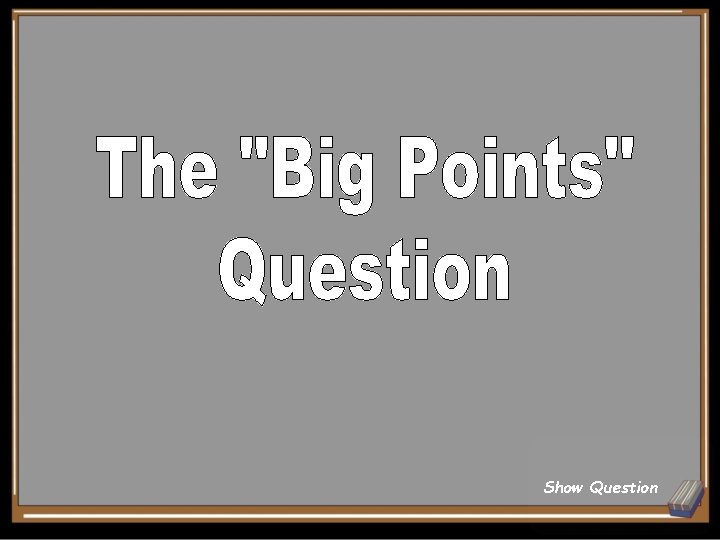 Show Question Show Question