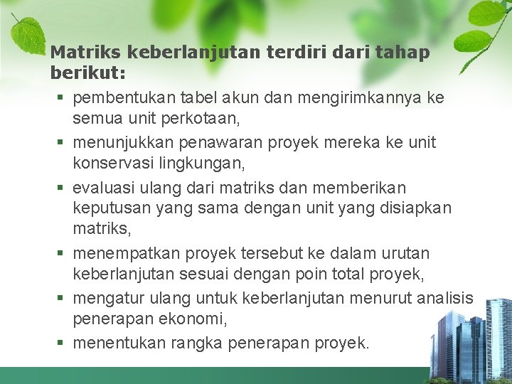 Matriks keberlanjutan terdiri dari tahap berikut: § pembentukan tabel akun dan mengirimkannya ke semua