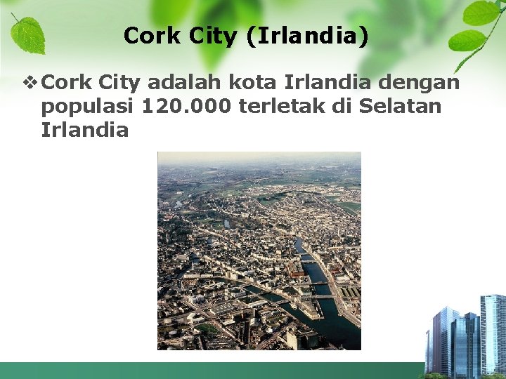 Cork City (Irlandia) v Cork City adalah kota Irlandia dengan populasi 120. 000 terletak