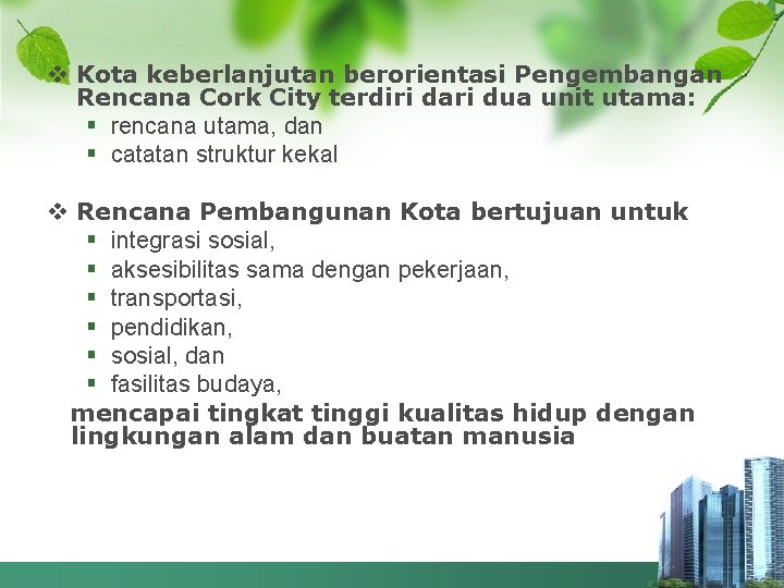 v Kota keberlanjutan berorientasi Pengembangan Rencana Cork City terdiri dari dua unit utama: §