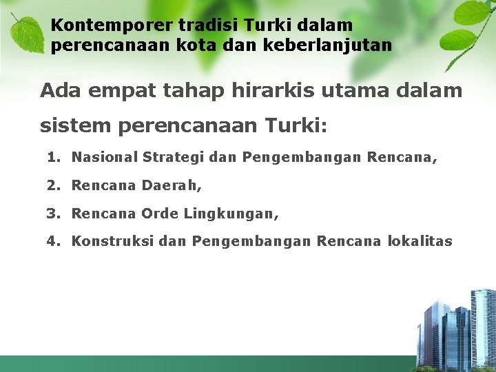 Kontemporer tradisi Turki dalam perencanaan kota dan keberlanjutan Ada empat tahap hirarkis utama dalam