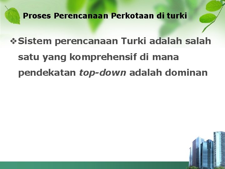 Proses Perencanaan Perkotaan di turki v Sistem perencanaan Turki adalah satu yang komprehensif di