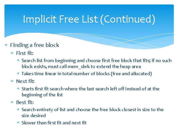 Implicit Free List (Continued) Finding a free block First fit: Search list from beginning