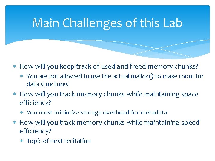 Main Challenges of this Lab How will you keep track of used and freed