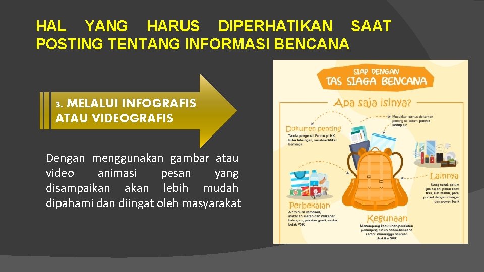 HAL YANG HARUS DIPERHATIKAN SAAT POSTING TENTANG INFORMASI BENCANA 3. MELALUI INFOGRAFIS ATAU VIDEOGRAFIS