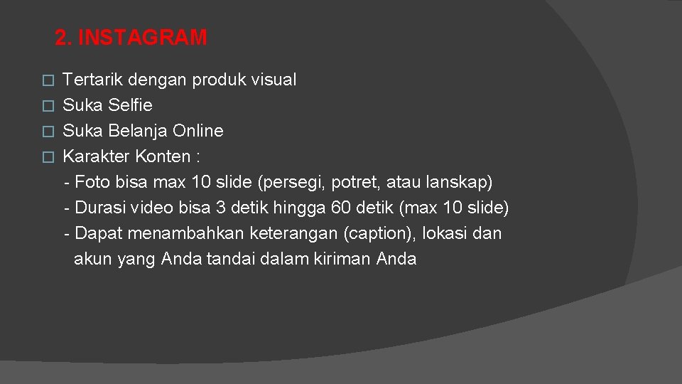 2. INSTAGRAM Tertarik dengan produk visual � Suka Selfie � Suka Belanja Online �