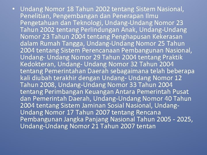  • Undang Nomor 18 Tahun 2002 tentang Sistem Nasional, Penelitian, Pengembangan dan Penerapan