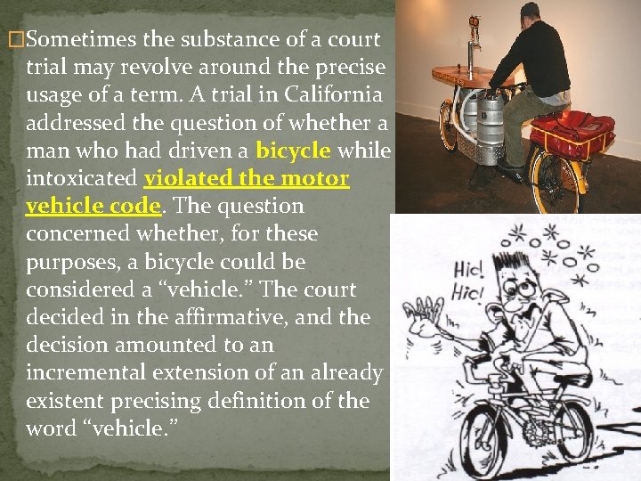 �Sometimes the substance of a court trial may revolve around the precise usage of