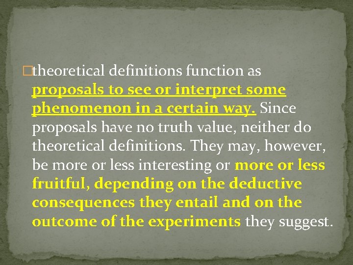 �theoretical definitions function as proposals to see or interpret some phenomenon in a certain