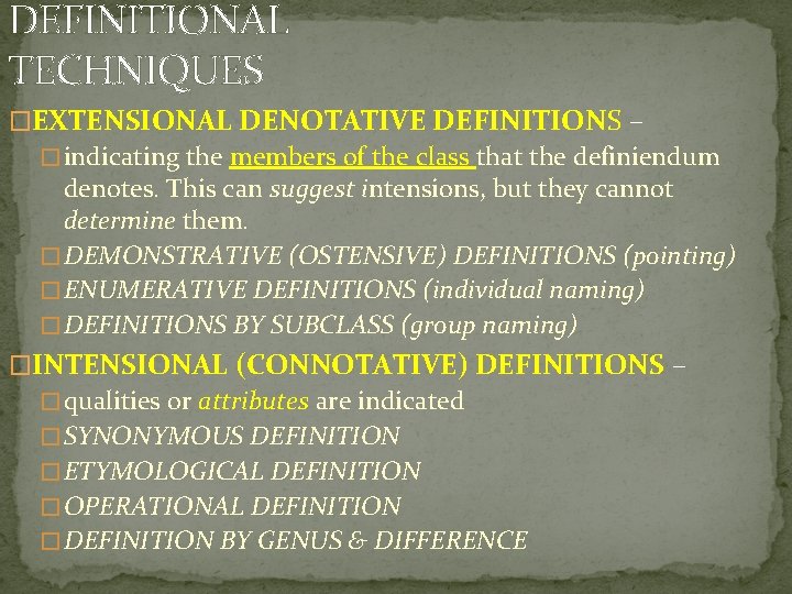 DEFINITIONAL TECHNIQUES �EXTENSIONAL DENOTATIVE DEFINITIONS – � indicating the members of the class that