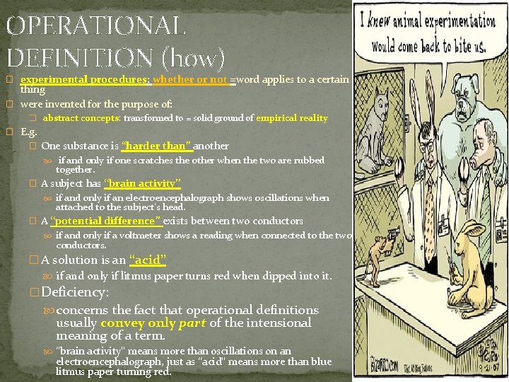 OPERATIONAL DEFINITION (how) � experimental procedures: whether or not =word applies to a certain