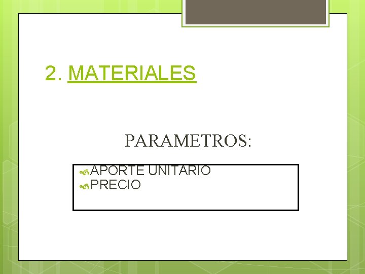 2. MATERIALES PARAMETROS: APORTE PRECIO UNITARIO 