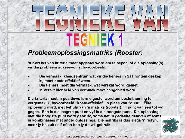 @Kopiereg voorbehou - Laudi Ströh (082 -4144 -100) 