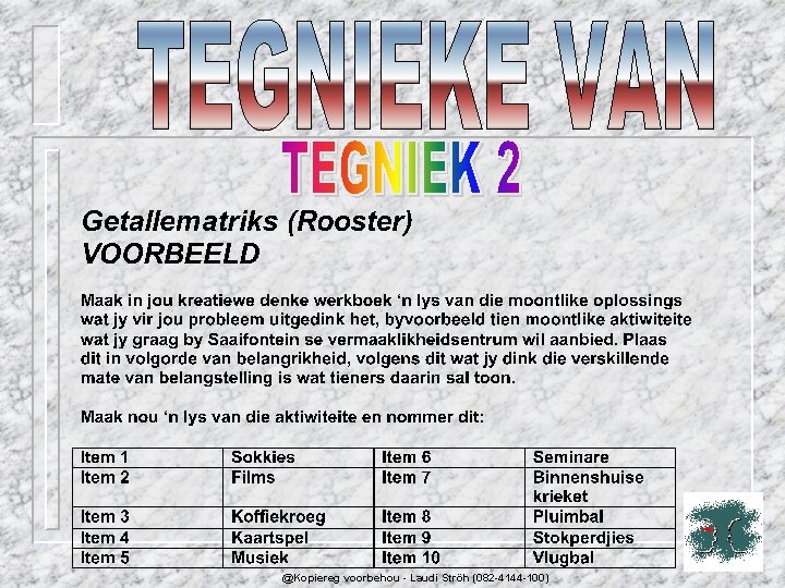 @Kopiereg voorbehou - Laudi Ströh (082 -4144 -100) 