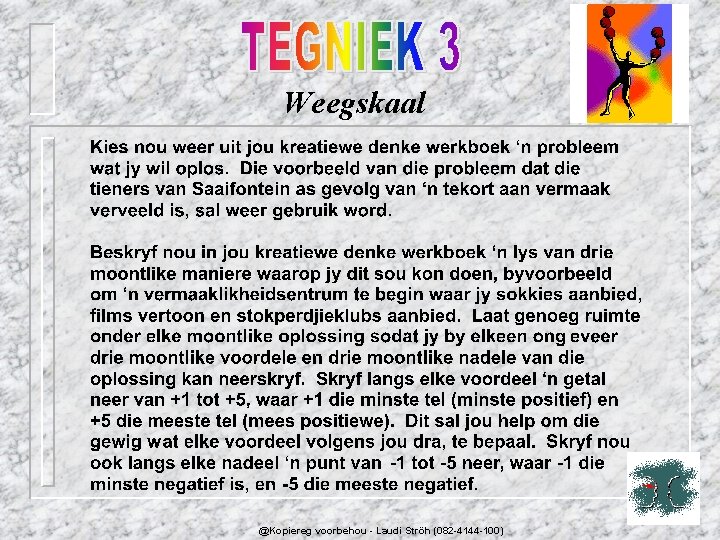 Weegskaal @Kopiereg voorbehou - Laudi Ströh (082 -4144 -100) 