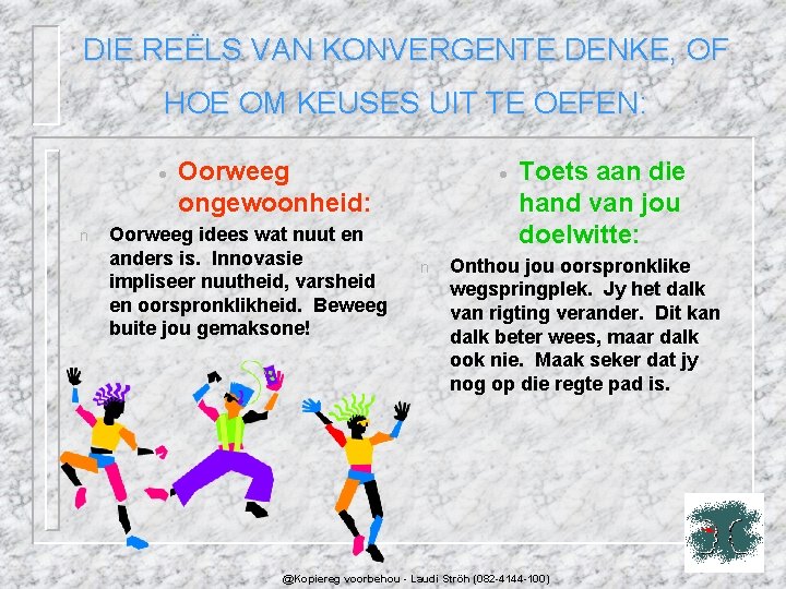 DIE REËLS VAN KONVERGENTE DENKE, OF HOE OM KEUSES UIT TE OEFEN: · n