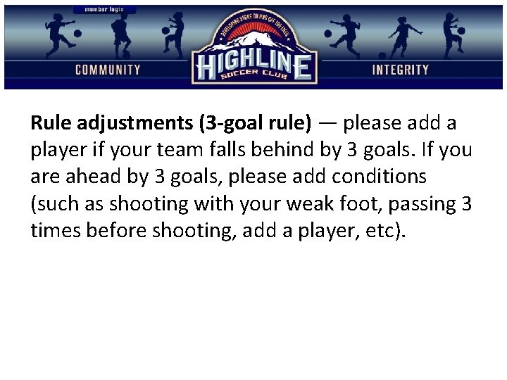 Rule adjustments (3 -goal rule) — please add a player if your team falls