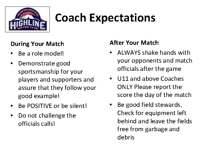 Coach Expectations During Your Match • Be a role model! • Demonstrate good sportsmanship