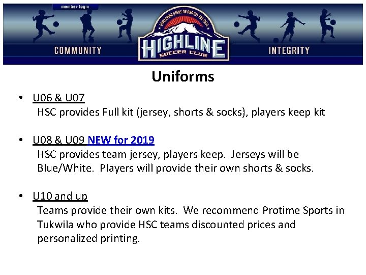 Uniforms • U 06 & U 07 HSC provides Full kit (jersey, shorts &