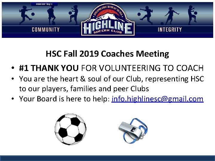 HSC Fall 2019 Coaches Meeting • #1 THANK YOU FOR VOLUNTEERING TO COACH •